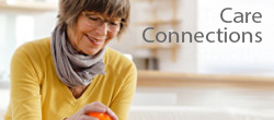Care Connections is a FREE program for members who face a serious progressive illness.
